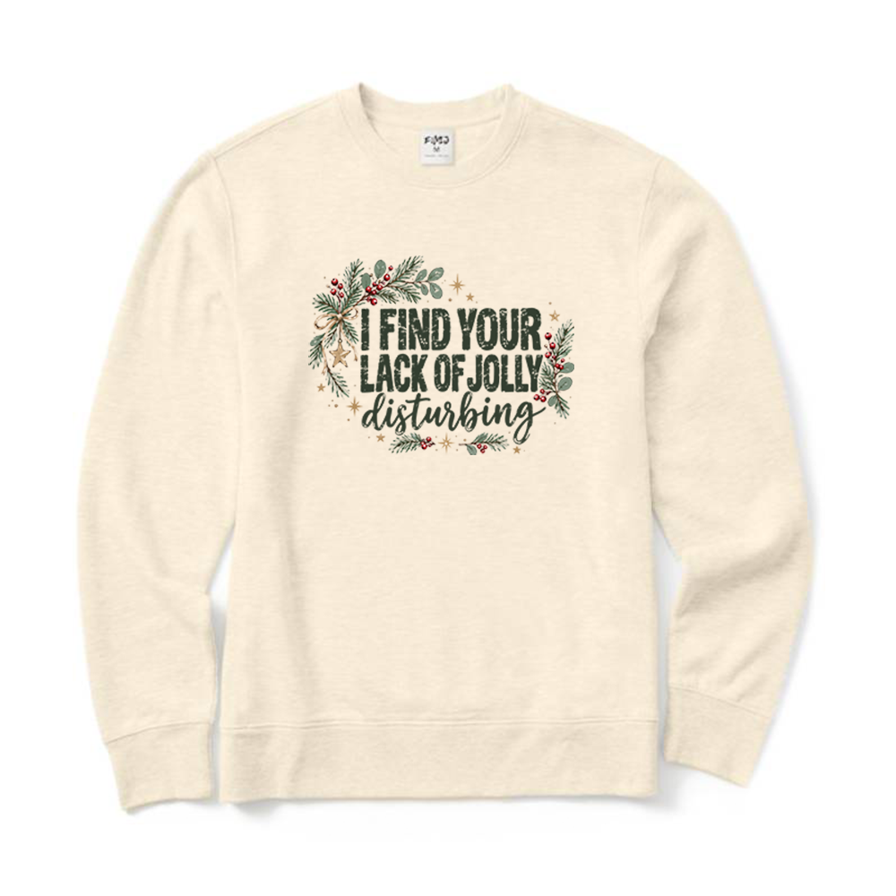 I Find Your Lack Of Jolly Disturbing Funny Christmas Wreath Crewneck Sweatshirt