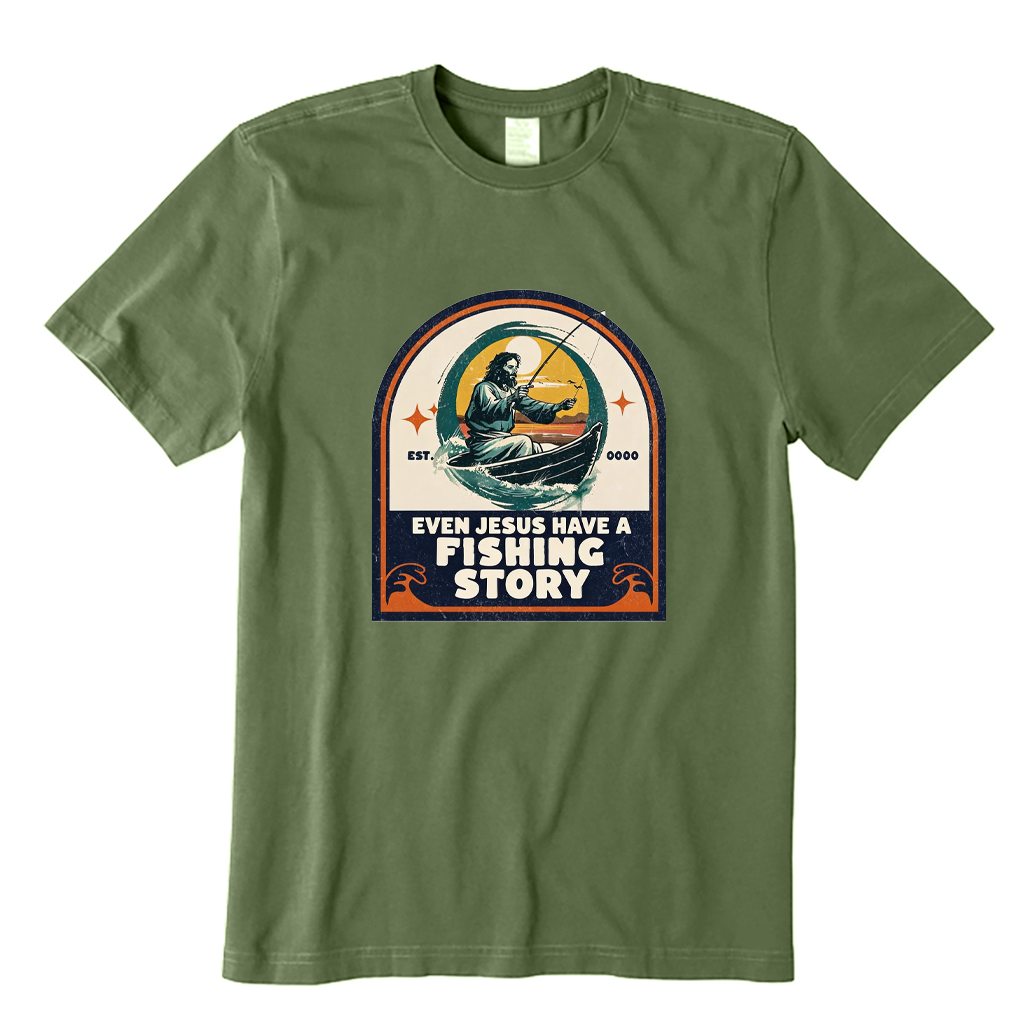 Even Jesus Have A Fishing Story T-shirt
