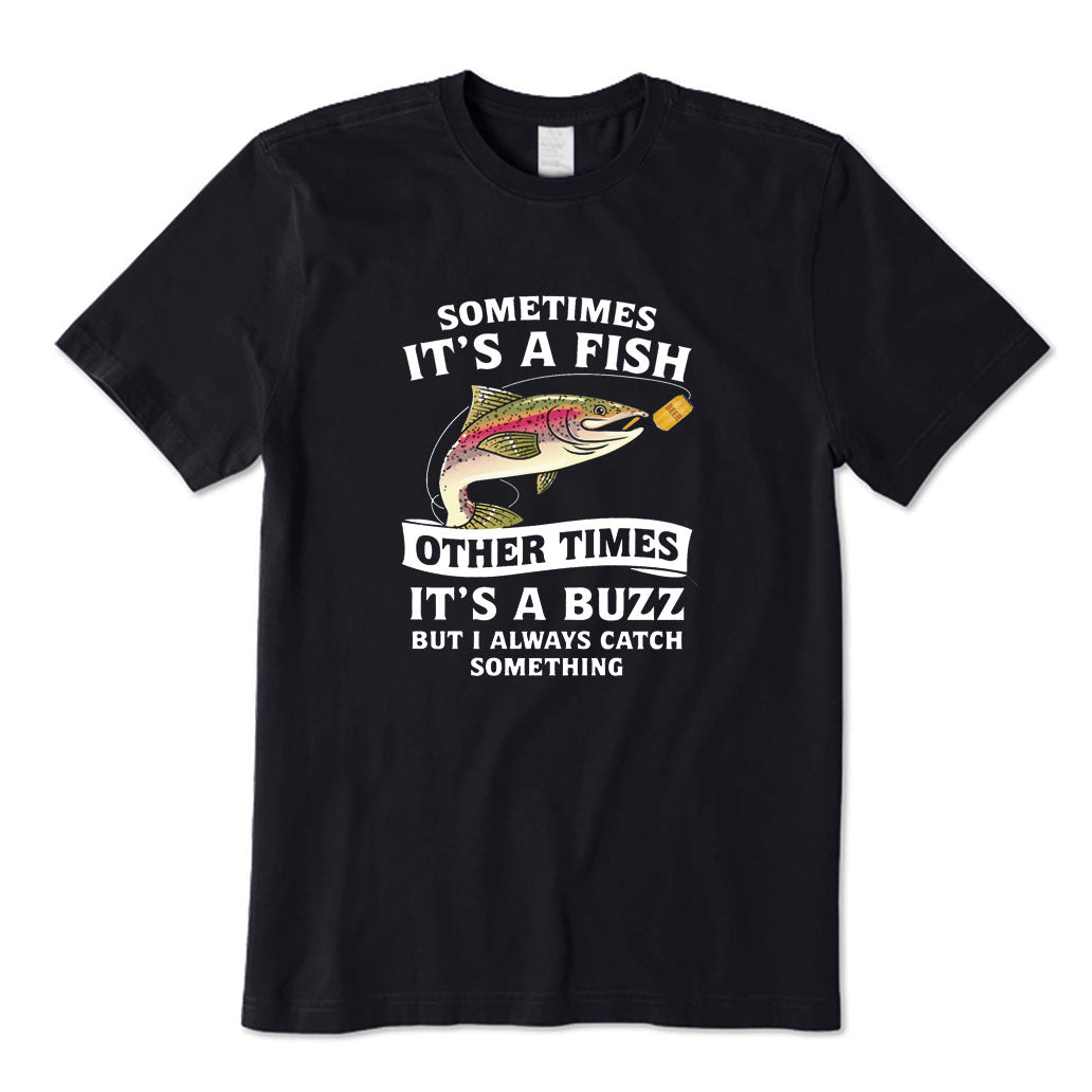 But I Always Catch Something T-Shirt