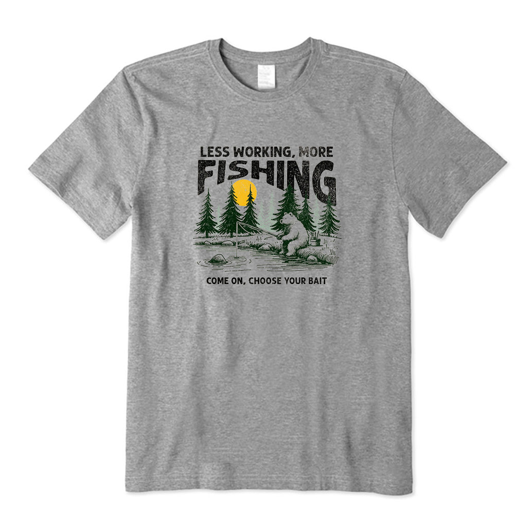 Less Working More Fishing T-Shirt
