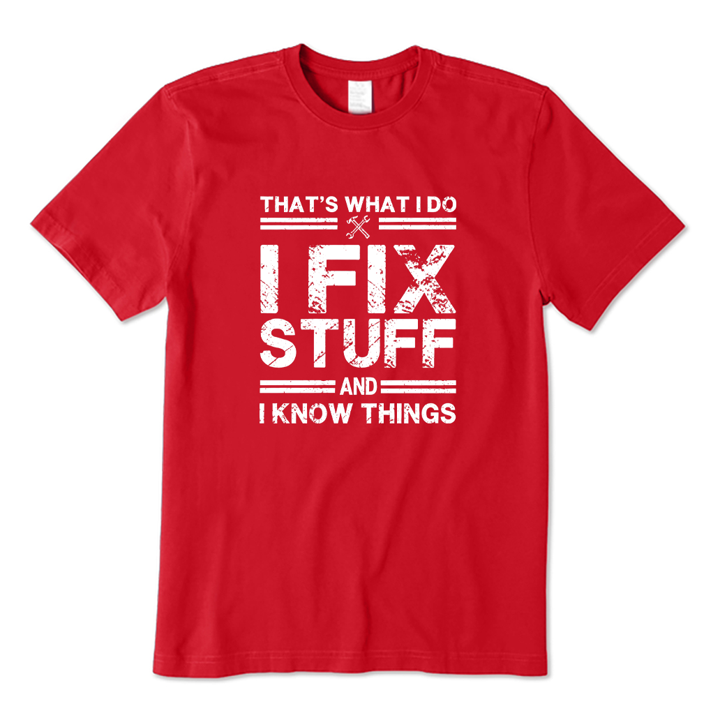Fix Stuff And Know Things T-shirt