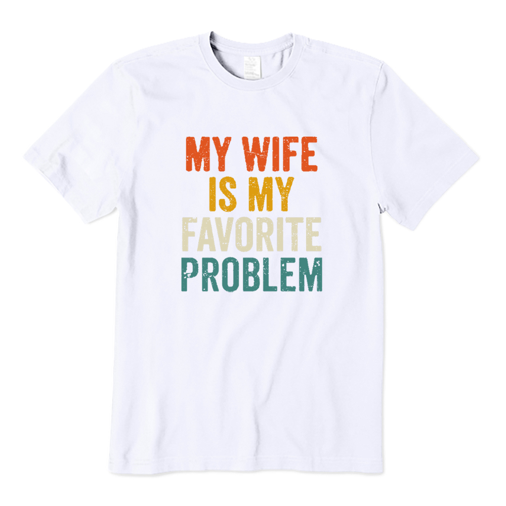 My Wife Is My Favorite Problem T-shirt