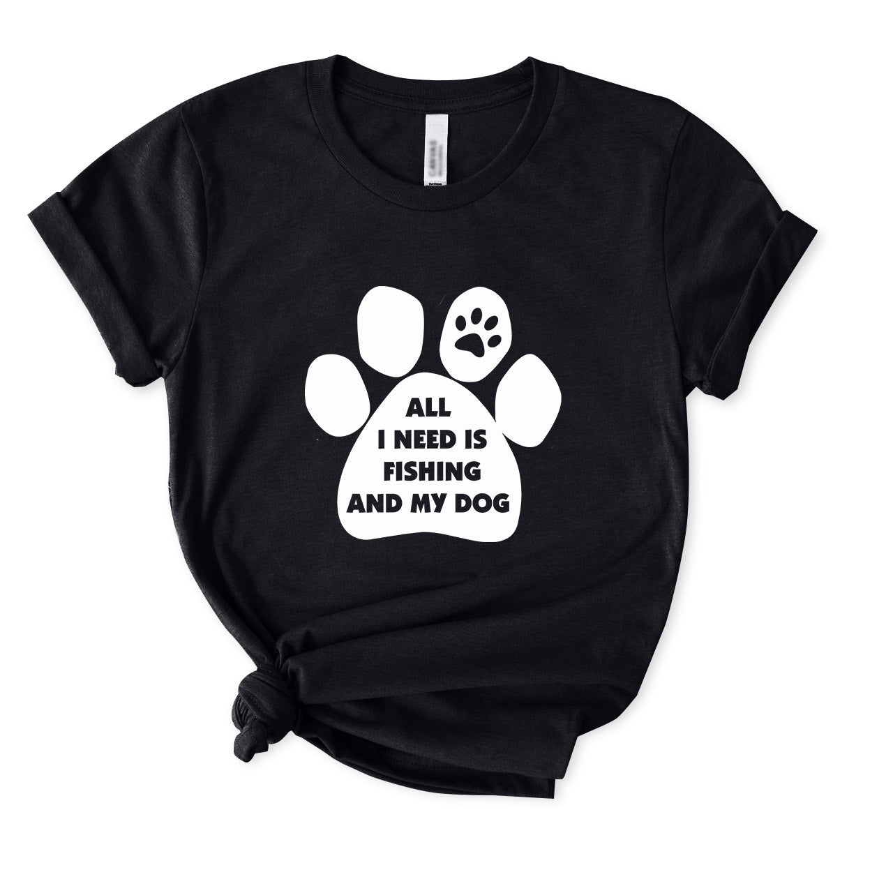 All I Need Is Fishing And My Dog T-Shirt FOR WOMEN