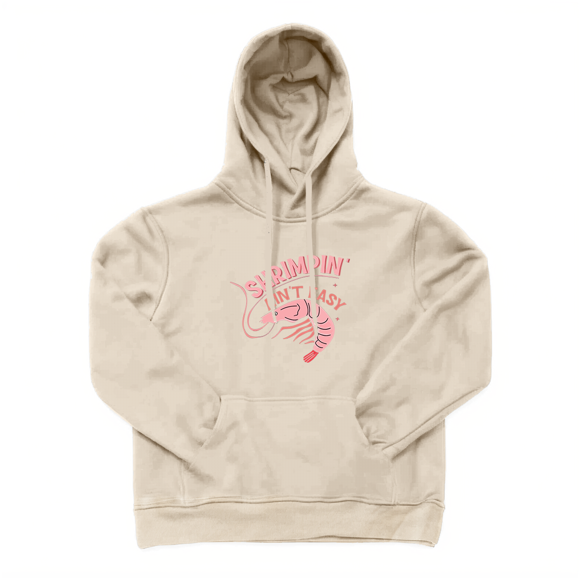 Shrimpin' Ain't Easy Hoodie