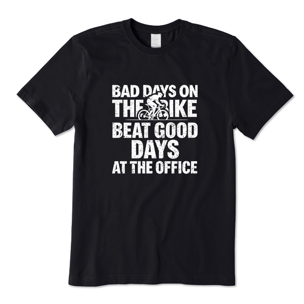 Bad Days On The Bike Beat Good Days At The Office Cyclist T-shirt