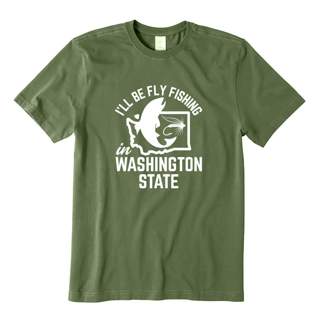 I'll Be Fly Fishing in Washington State T-Shirt
