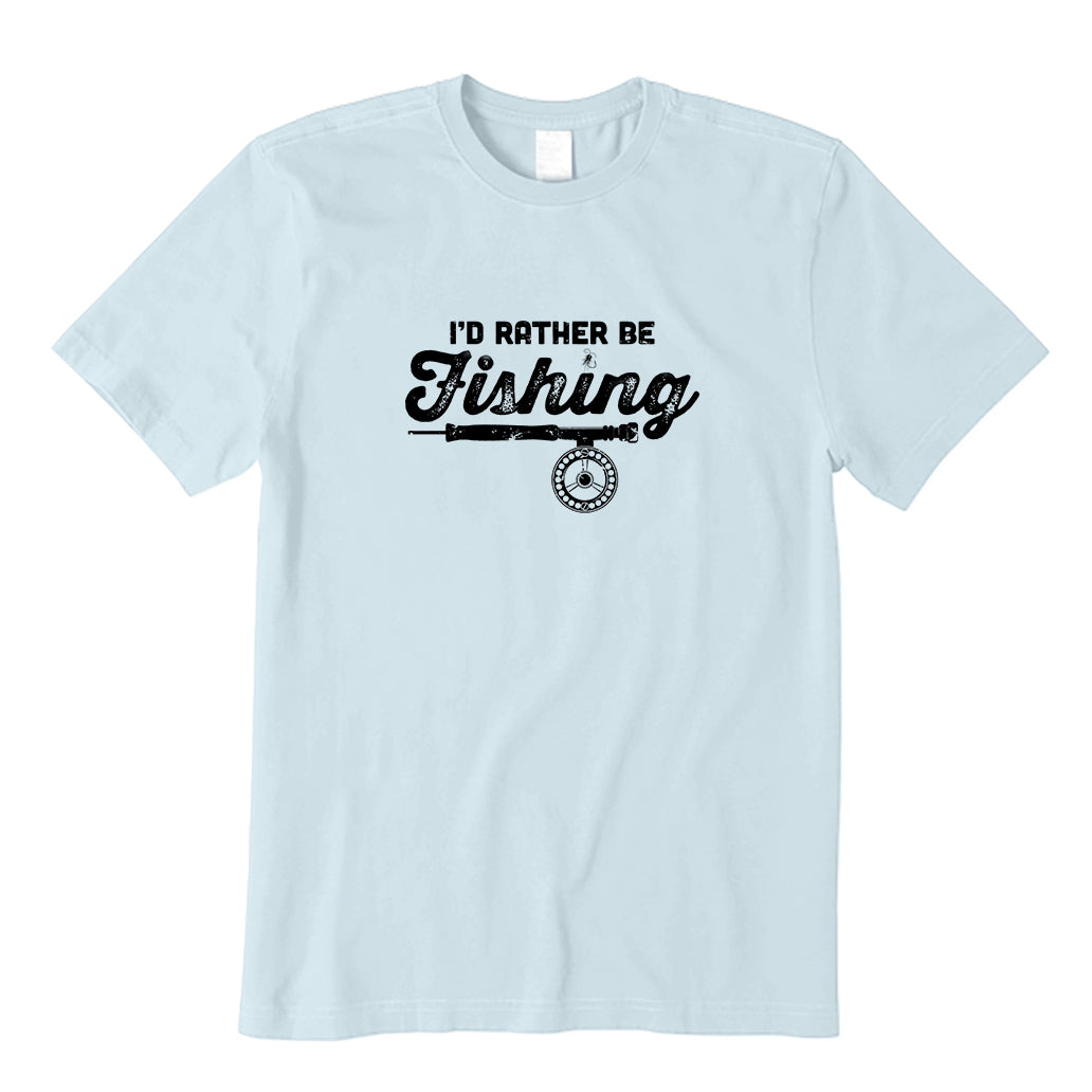 I'd Rather Be Fishing Fly Fishing T-Shirt