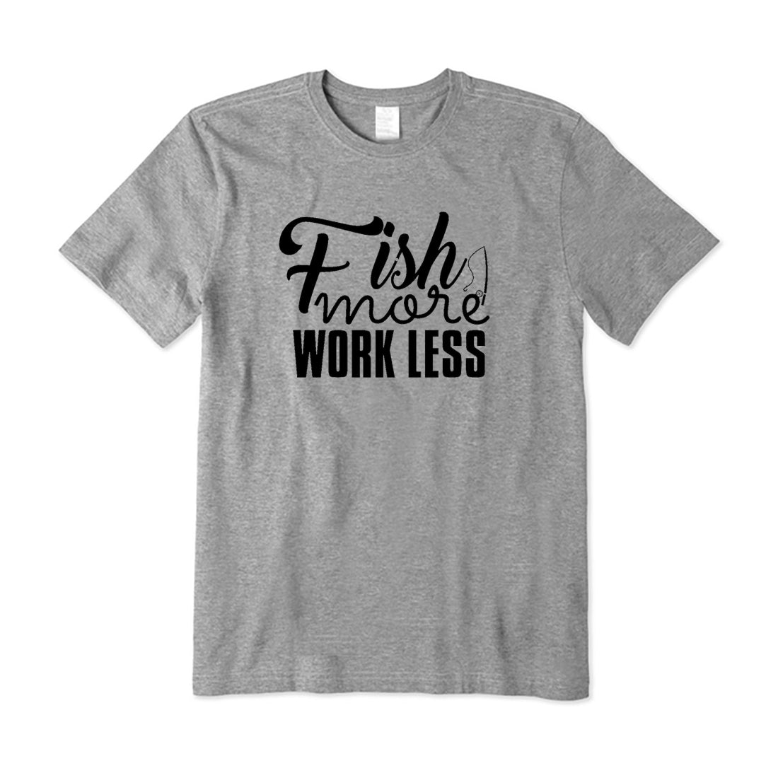 Fish More Work Less T-Shirt