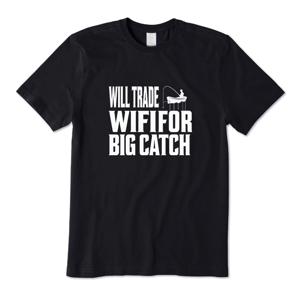 Will Trade Wife for Big Catch T-shirt