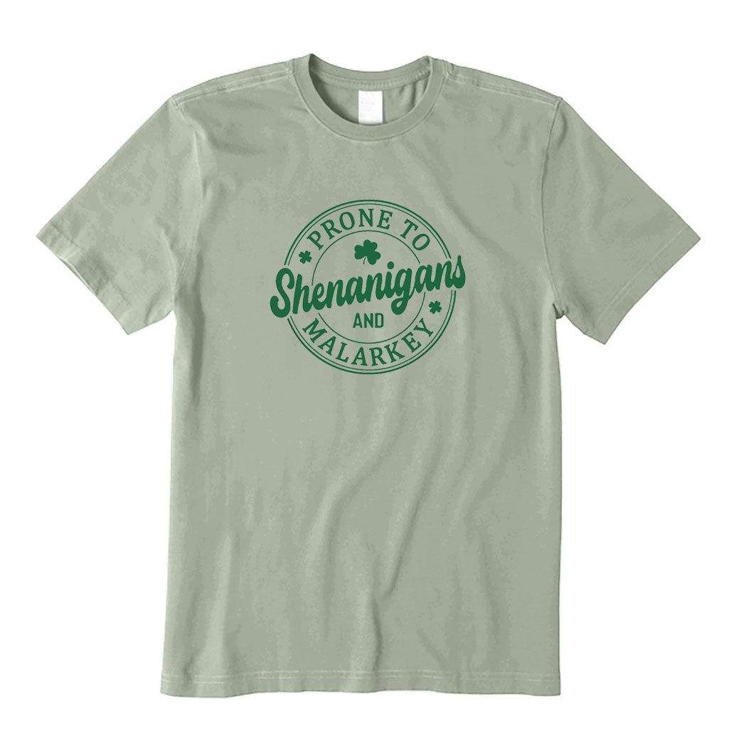 Prone To Shenanigans and Malarkey T-Shirt