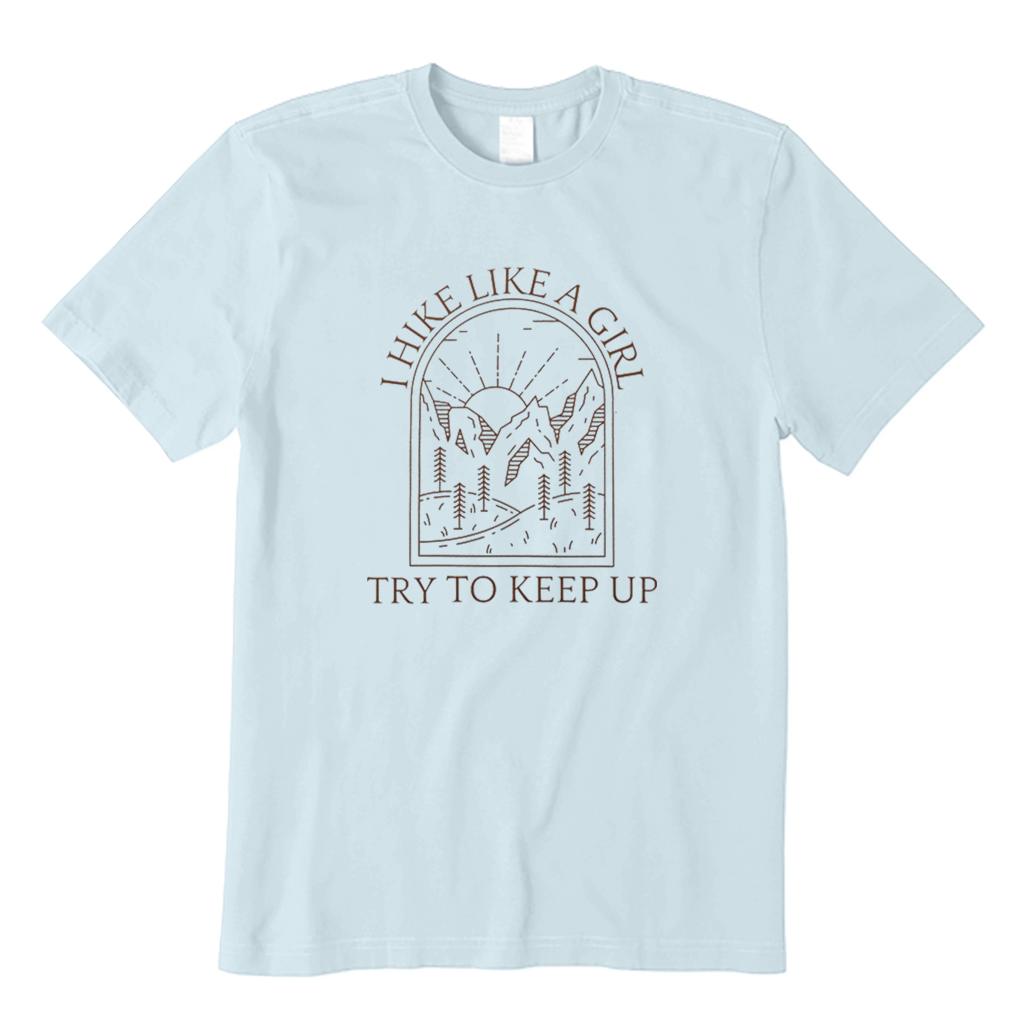 I Hike Like A Girl Try To Keep Up T-Shirt