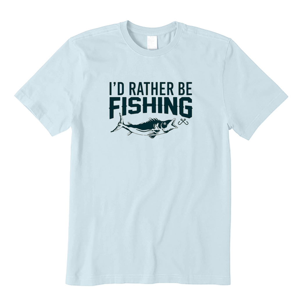 I'd Rather Be Fishing T-Shirt
