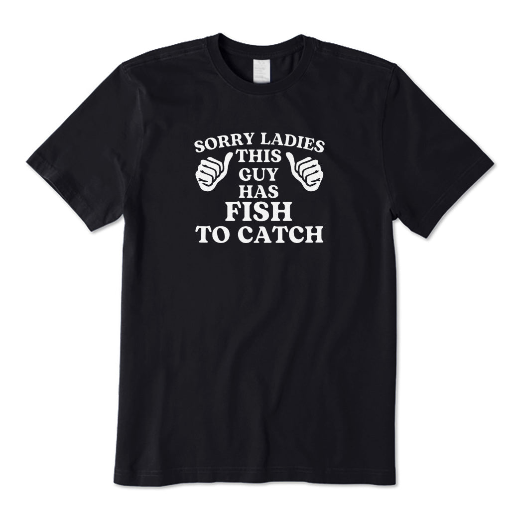 This Guy Has Fish To Catch T-Shirt