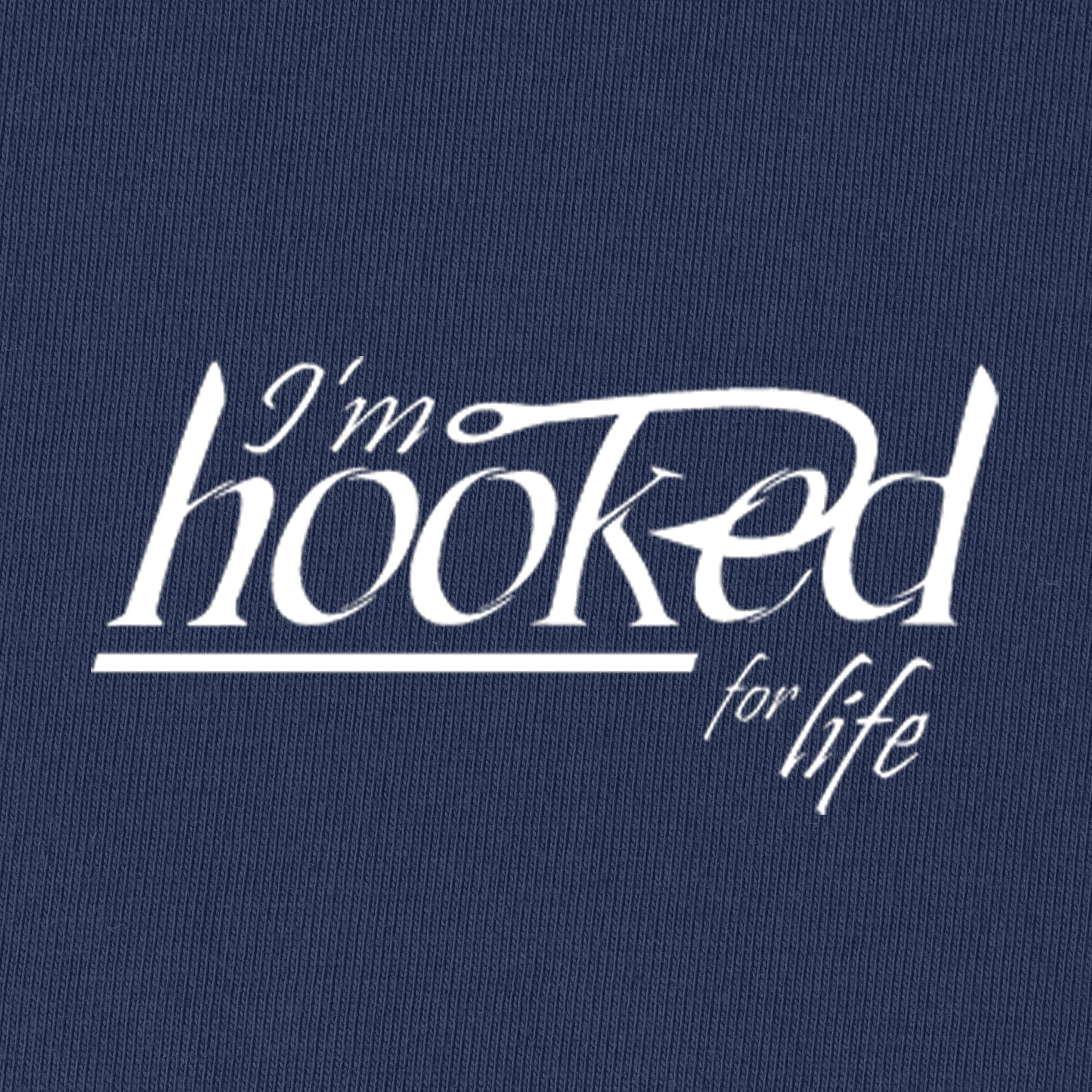 I'M Hooked for Life T-Shirt