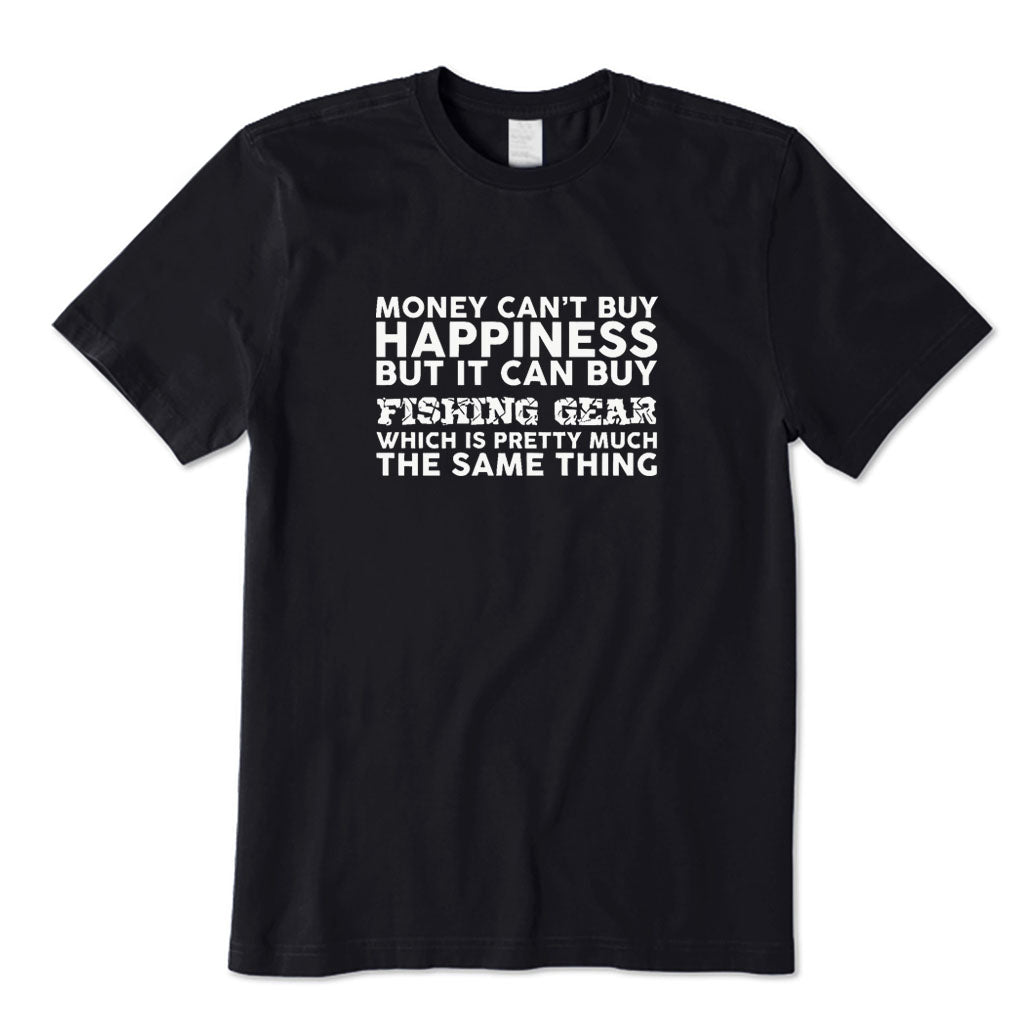 Money Can't Buy Happiness But It Can Buy Fishing Game T-Shirt