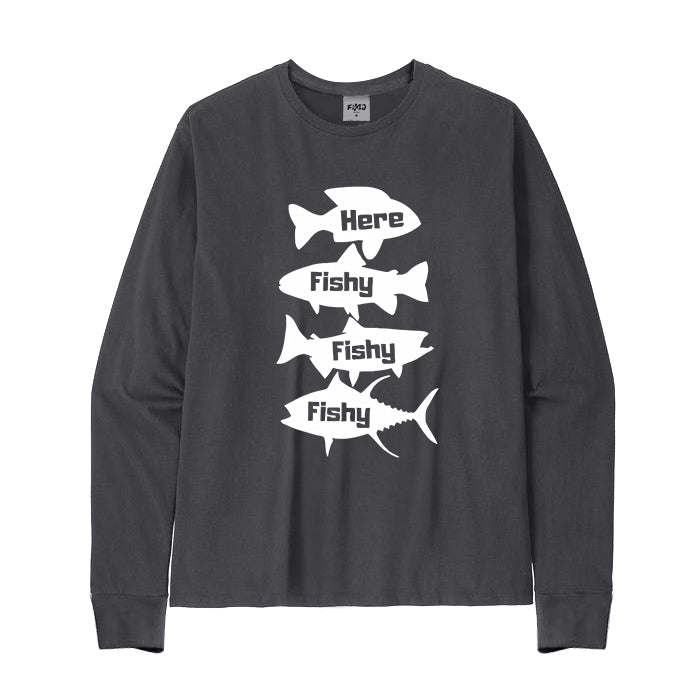 HERE FISHY FISHY FISHY Long Sleeve T-Shirt