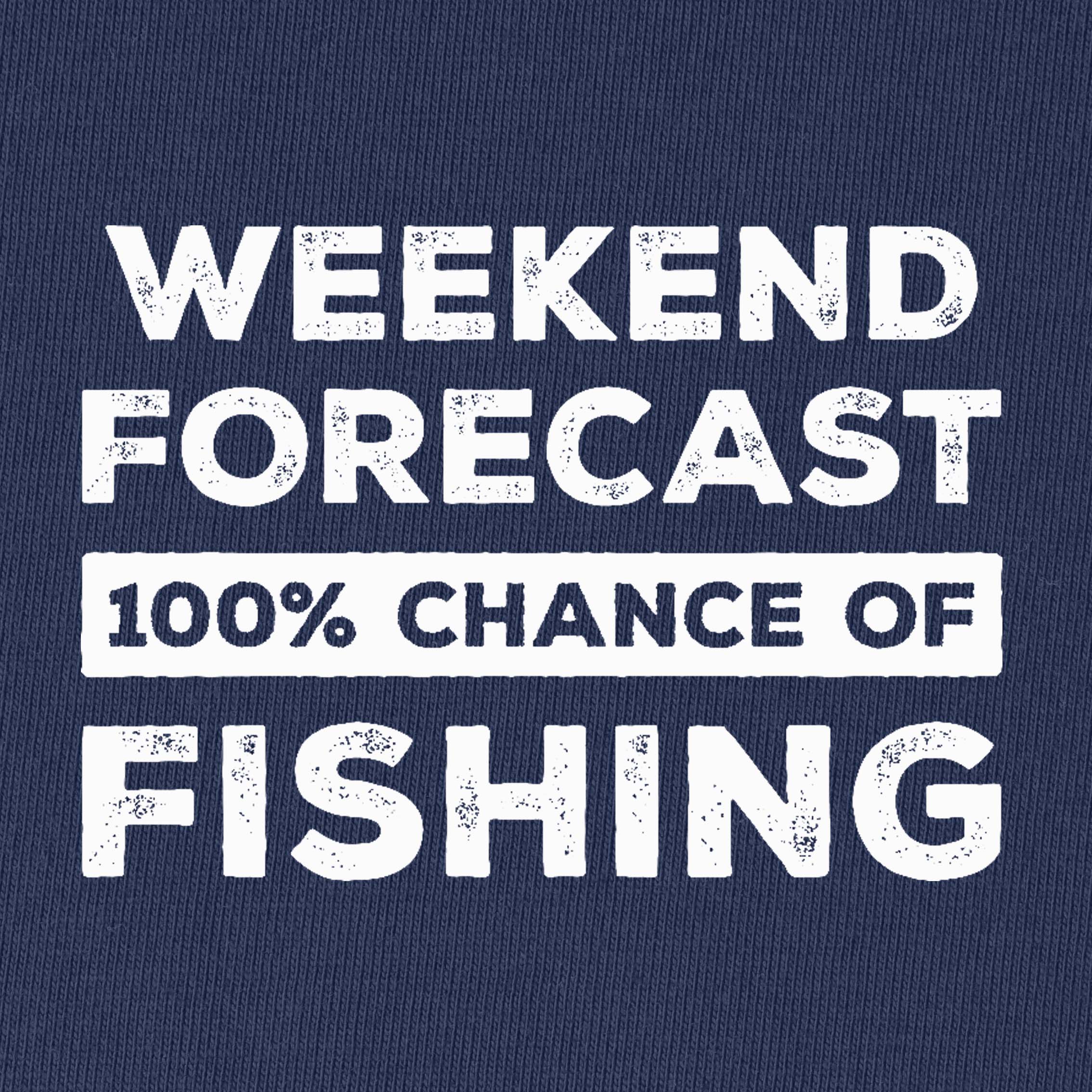 Weekend Forecast 100% Chance of Fishing T-Shirt