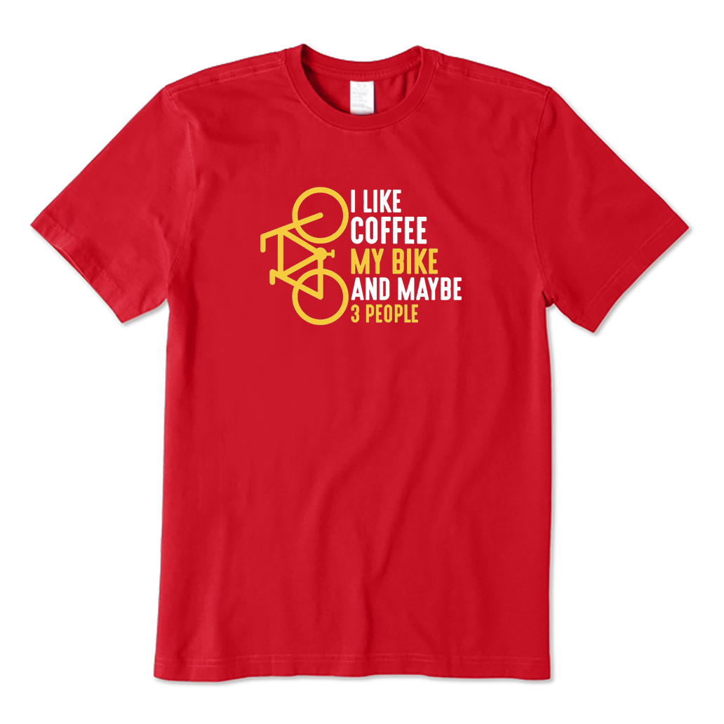 I Like Coffee My Bike and Maybe 3 People T-Shirt