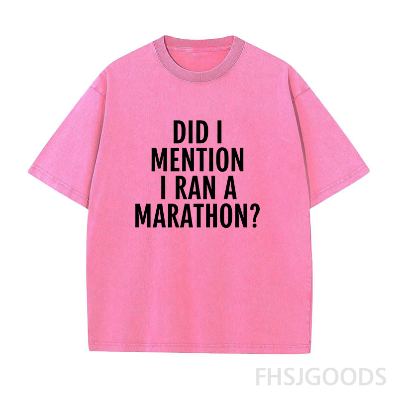 DID I MENTION I RAN A MARATHON Unisex Distressed T-Shirt
