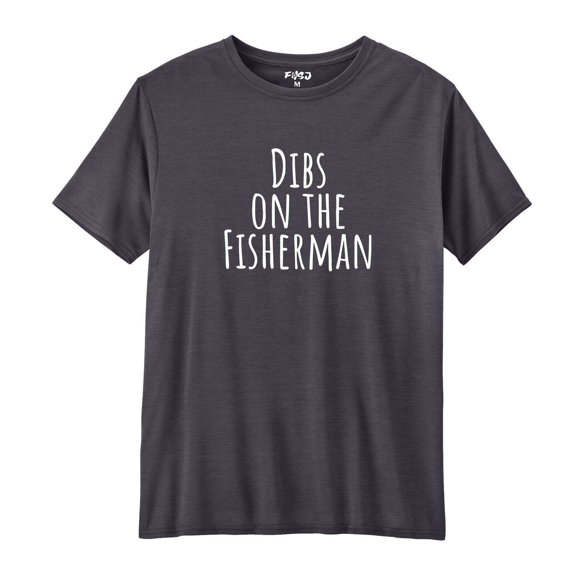 Dibs on The Fisherman Performance T-SHIRT