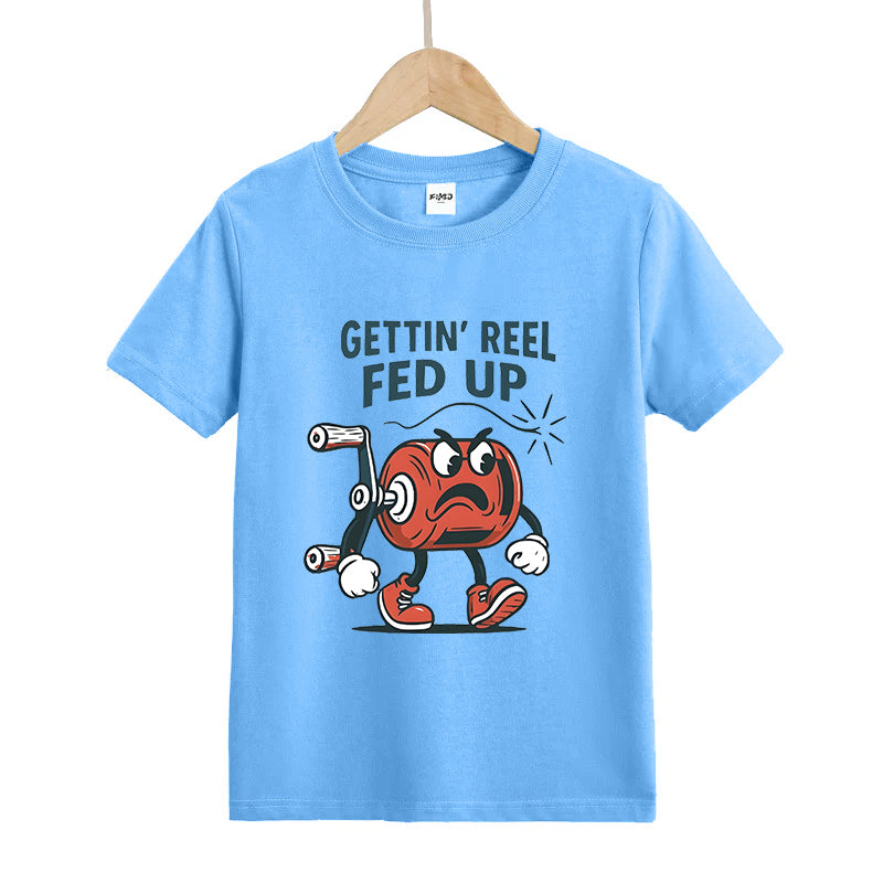 Gettin’ Reel Fed Up Kids T-Shirt