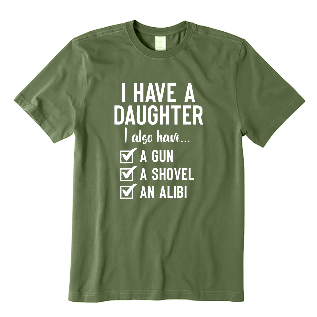 I Have a Daughter T-Shirt