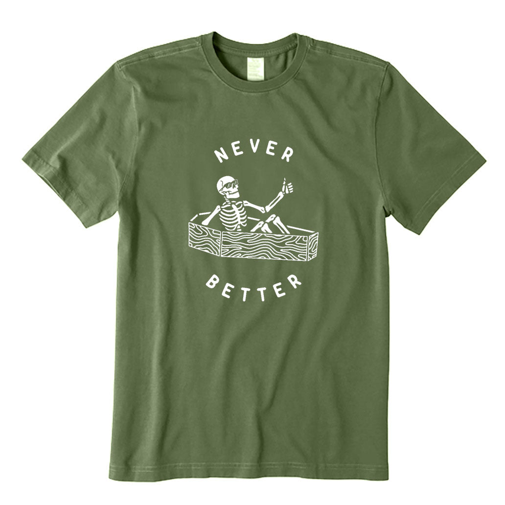 Never Better T-Shirt