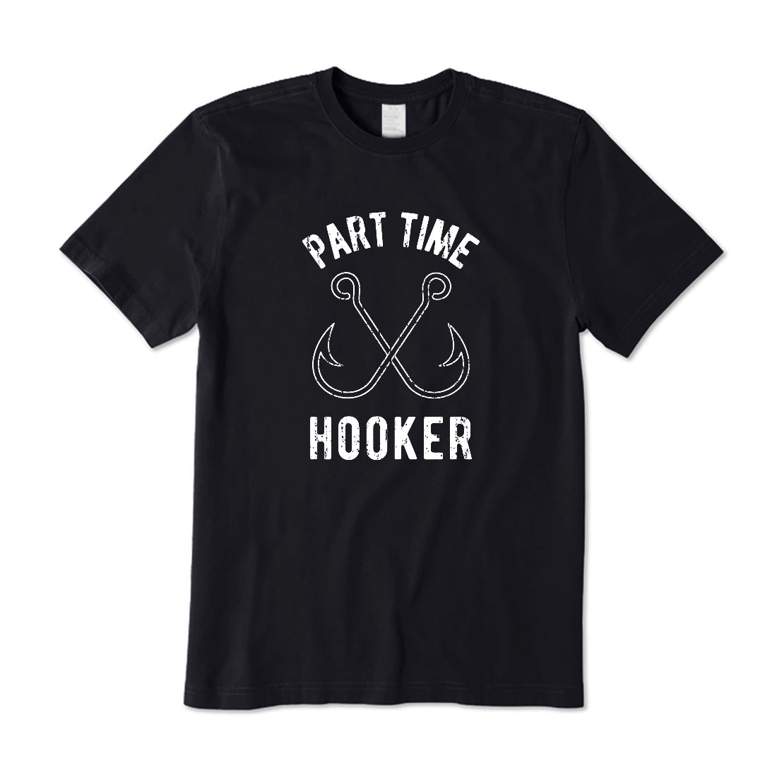 Fishing Part Time Hooker T-Shirt
