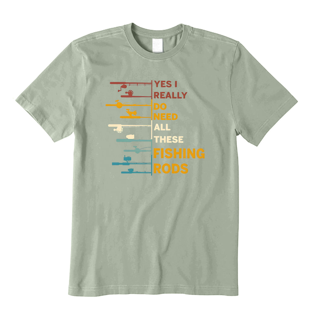 Yes I Really Do Need All These Fishing Rods  T-Shirt