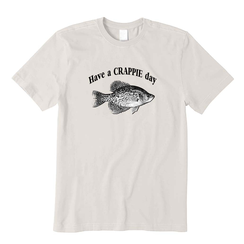Have A Crappie Day T-Shirt