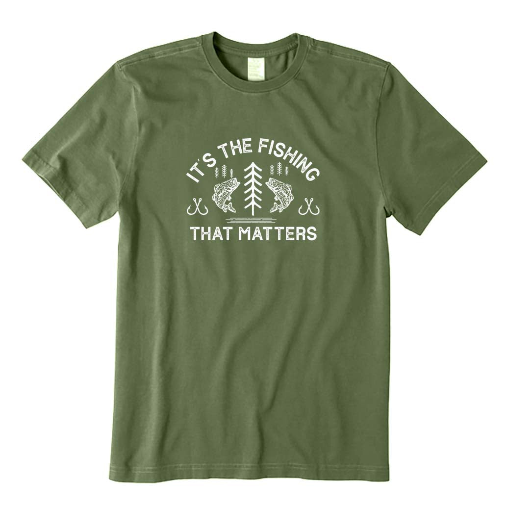 It's The Fishing That Matters T-Shirt