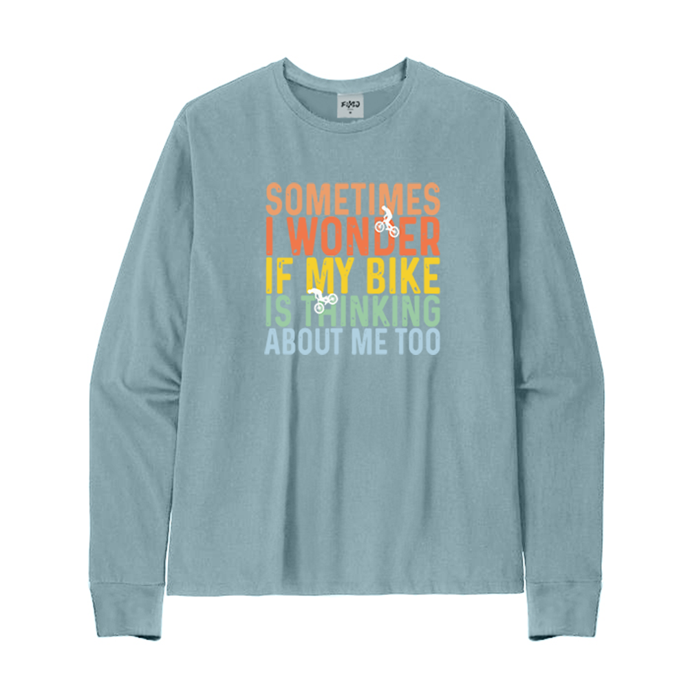 I Wonder If My Bike Is Think About Me Too Long Sleeve T-Shirt