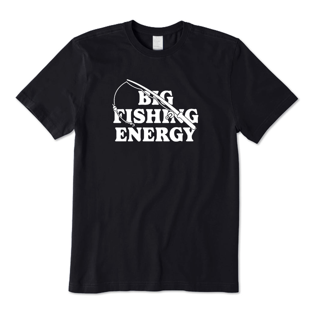 Big Fishing Energy T-Shirt
