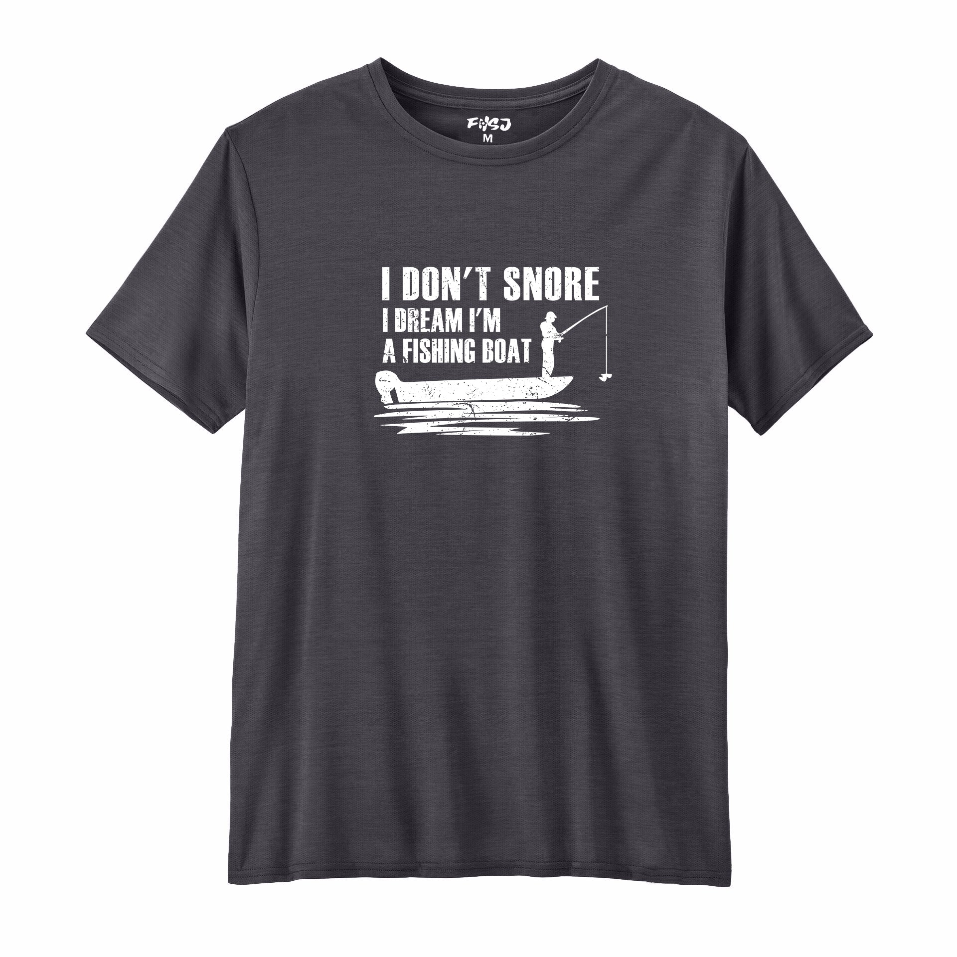 I Don't Snore I Dream I'm A Fishing Boat Performance T-SHIRT
