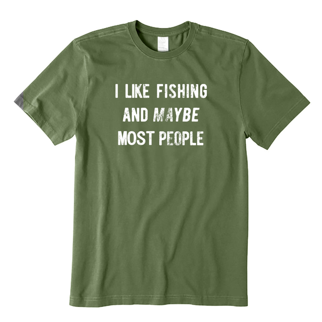 I Like Fishing and Maybe Most People T-Shirt