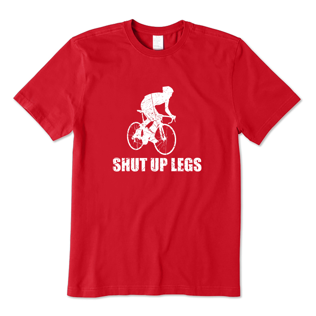 Shut Up Legs Just Pedal Cycling T-shirt