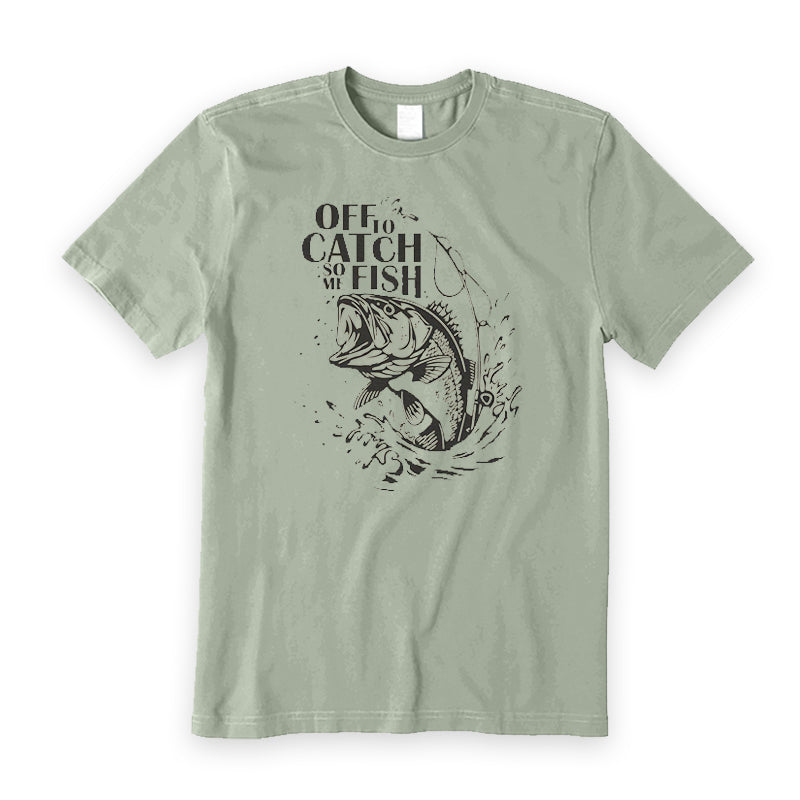 Off to Catch Some Fish T-Shirt
