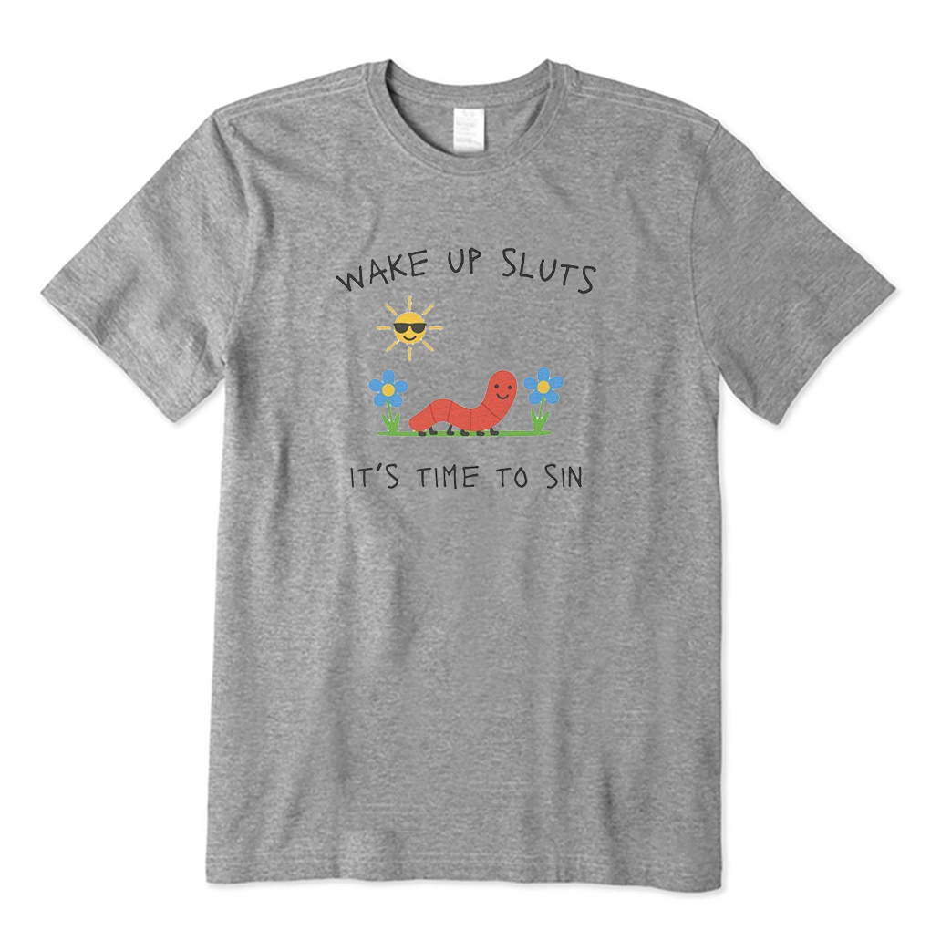 Wake Up Sluts T-Shirt