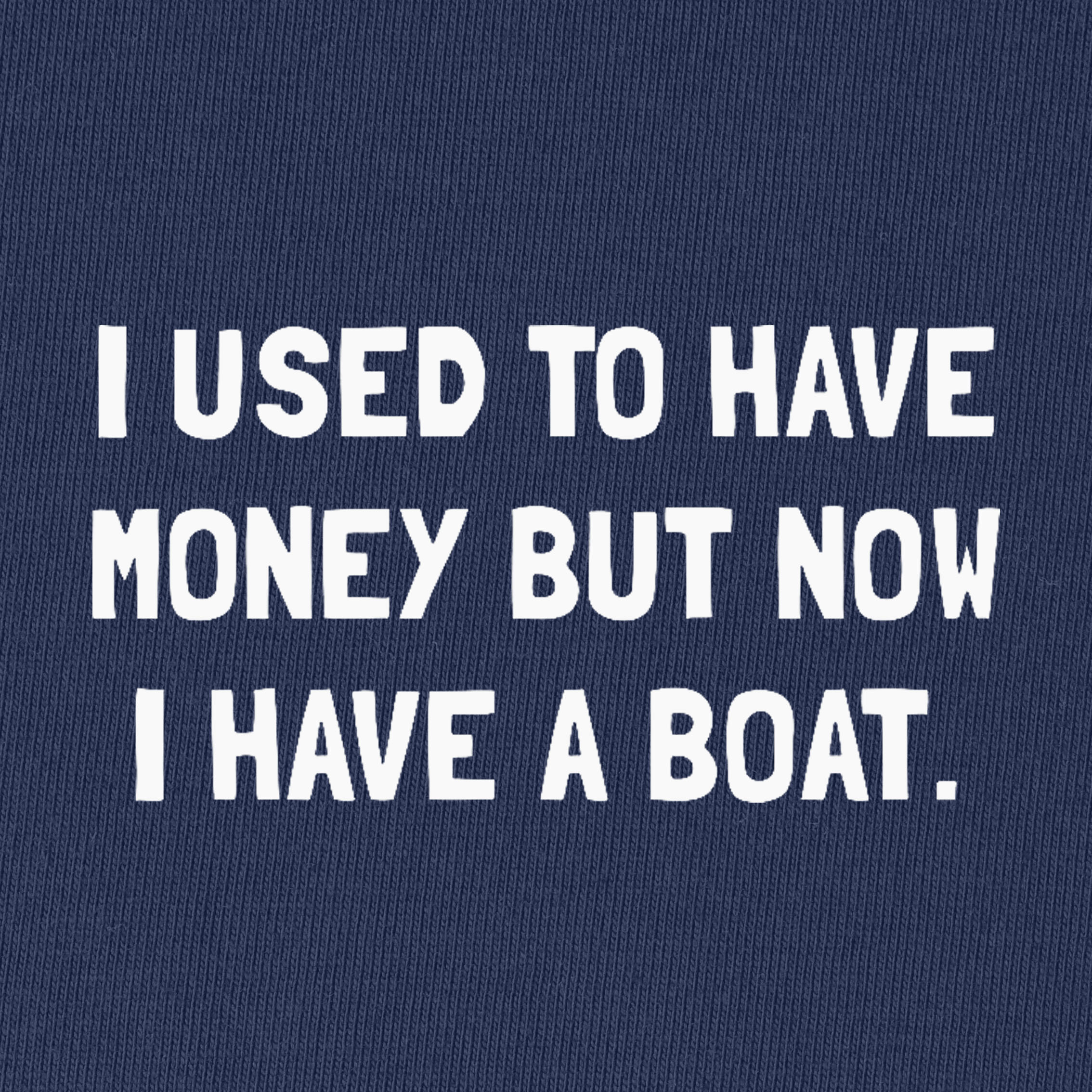 I Used To Have Money But Now I Have A Boat T-Shirt