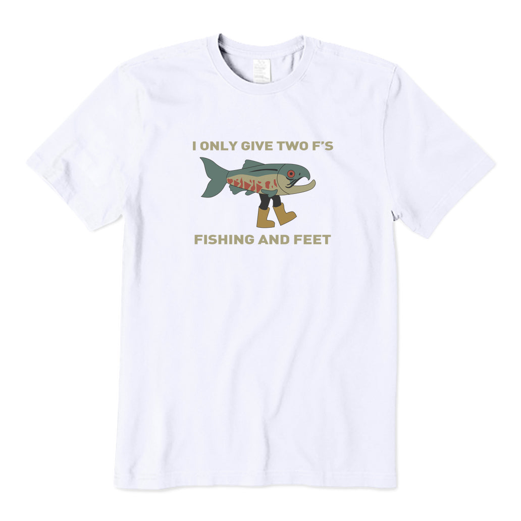 I Only Give Two F's Fishing and Feet T-Shirt