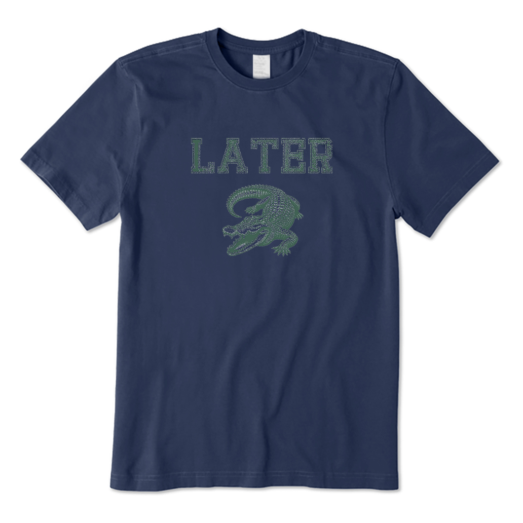 Later Alligator T-Shirt