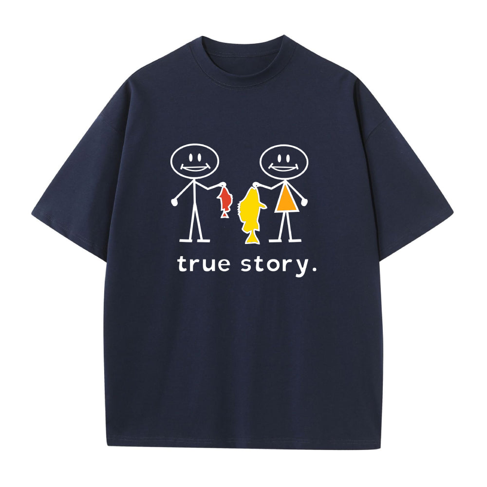 True Story Fishing Unisex T-Shirt