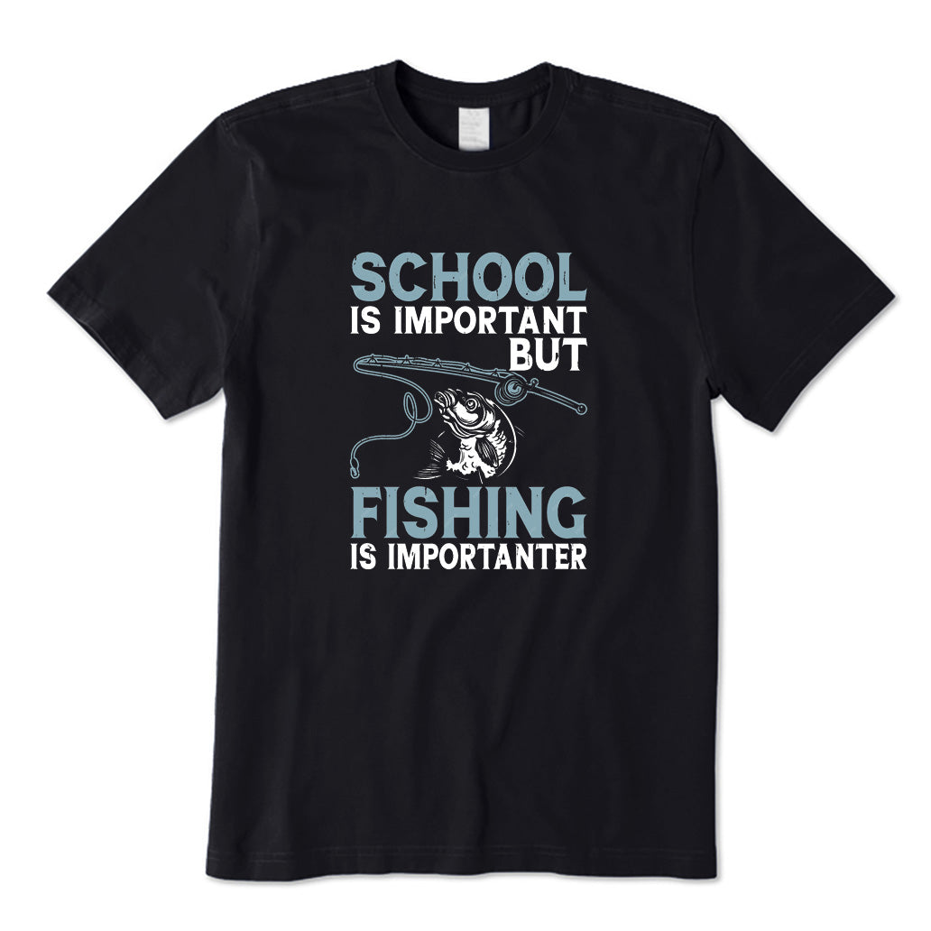 But Fishing Is Importanter T-Shirt