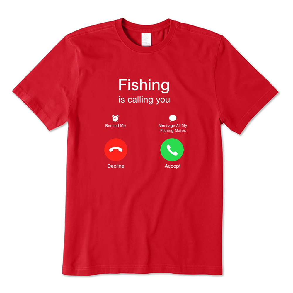 Funny Fishing Is Calling You T-shirt