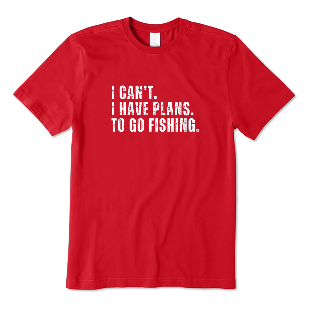 I Can't.I Have Plans. Go Fishing T-Shirt
