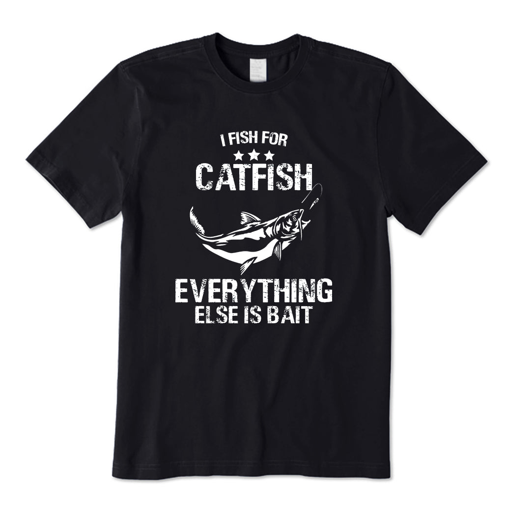 I Fish For Catfish T-Shirt