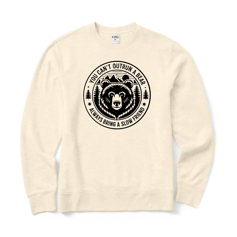 You Can't Outrun A Bear Sweatshirt