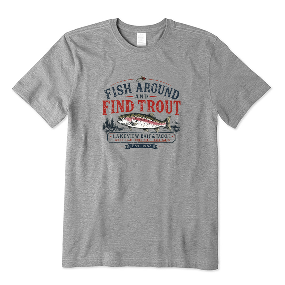 Fish Around And Find Trout Vintage Fishing T-Shirt
