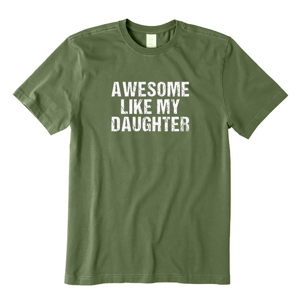 Awesome Like My Daughter T-Shirt