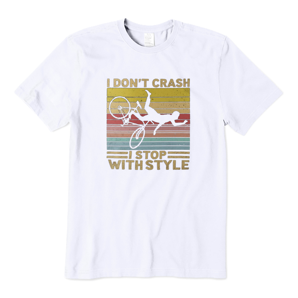 I Don't Crash I Stop with Style Cycling T-Shirt